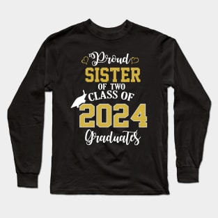 Proud Sister of two 2024 Graduates School Graduation Long Sleeve T-Shirt